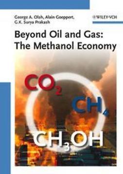 Goeppert, Alain - Beyond Oil and Gas: The Methanol Economy, ebook