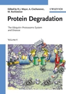 Ciechanover, Aaron J. - Protein Degradation: The Ubiquitin-Proteasome System and Disease, ebook