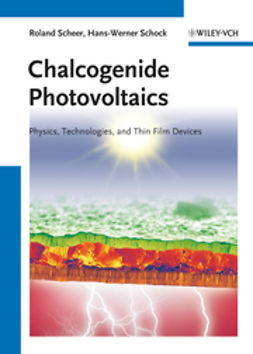 Scheer, Roland - Chalcogenide Photovoltaics: Physics, Technologies, and Thin Film Devices, e-bok