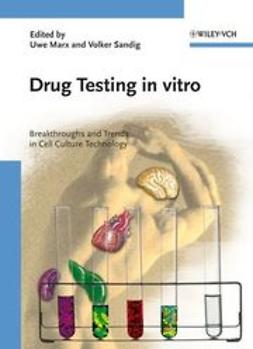 Marx, Uwe - Drug Testing In Vitro: Breakthroughs and Trends in Cell Culture Technology, e-kirja