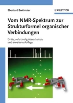 Breitmaier, Eberhard - Vom NMR-Spektrum zur Strukturformel organischer Verbindungen, e-bok