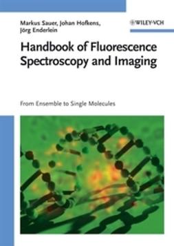 Sauer, Markus - Handbook of Fluorescence Spectroscopy and Imaging: From Ensemble to Single Molecules, ebook