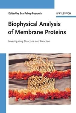 Pebay-Peyroula, Eva - Biophysical Analysis of Membrane Proteins, ebook