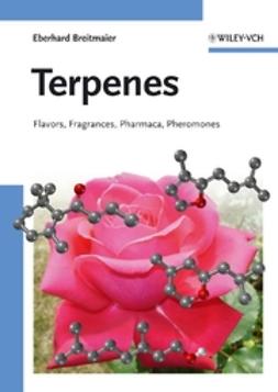 Breitmaier, Eberhard - Terpenes: Flavors, Fragrances, Pharmaca, Pheromones, e-bok