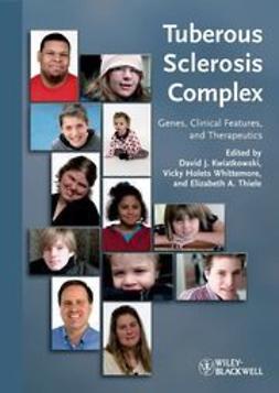 Kwiatkowski, David J. - Tuberous Sclerosis Complex: Genes, Clinical Features and Therapeutics, e-kirja