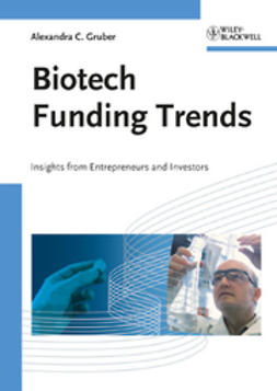 Gruber, Alexandra Carina - Biotech Funding Trends: Insights from Entrepreneurs and Investors, e-kirja