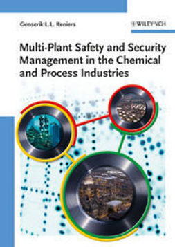 Reniers, Genserik L.L. - Multi-Plant Safety and Security Management in the Chemical and Process Industries, e-kirja