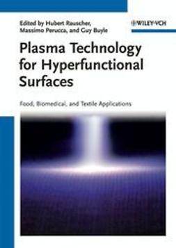 Rauscher, Hubert - Plasma Technology for Hyperfunctional Surfaces: Food, Biomedical, and Textile Applications, ebook