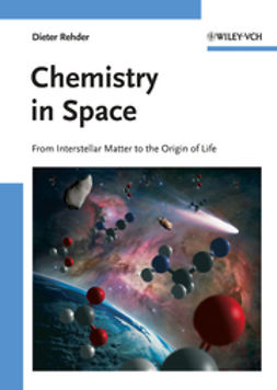 Rehder, Dieter - Chemistry in Space: From Interstellar Matter to the Origin of Life, e-bok
