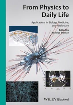Bressan, Beatrice - From Physics to Daily Life: Applications in Biology, Medicine, and Healthcare, e-kirja