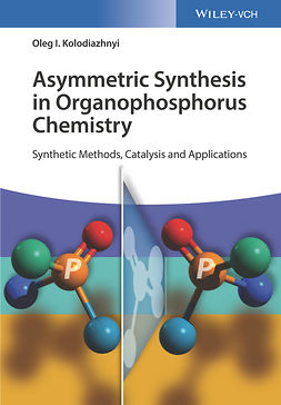 Kolodiazhnyi, Oleg I. - Asymmetric Synthesis in Organophosphorus Chemistry: Synthetic Methods, Catalysis, and Applications, ebook