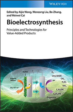 Cai, Weiwei - Bioelectrosynthesis: Principles and Technologies for Value-Added Products, e-kirja