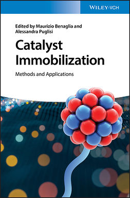 Benaglia, Maurizio - Catalyst Immobilization: Methods and Applications, ebook