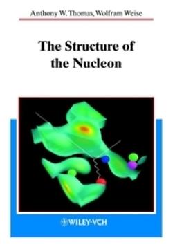 Thomas, Anthony W. - The Structure of the Nucleon, ebook