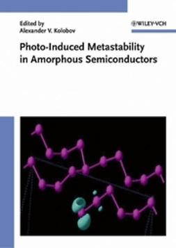 Kolobov, Alexander V. - Photo-Induced Metastability in Amorphous Semiconductors, e-bok