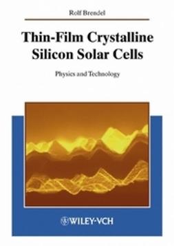 Brendel, Rolf - Thin-Film Crystalline Silicon Solar Cells: Physics and Technology, ebook