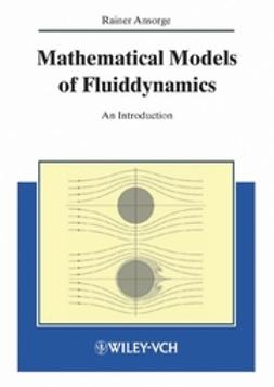 Ansorge, Rainer - Mathematical Models of Fluiddynamics: Modelling, Theory, Basic Numerical Facts - An Introduction, ebook