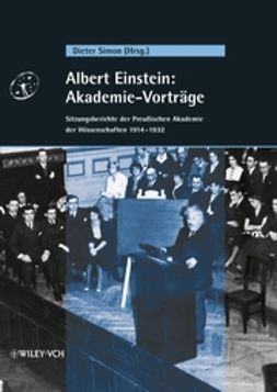 Simon, Dieter - Albert Einstein: Akademie-Vortrge: Sitzungsberichte der Preuischen Akademie der Wissenschaften 1914 - 1932, e-kirja