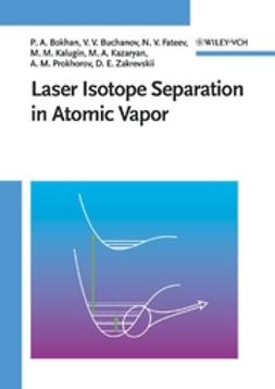 Bokhan, Petr Artemovich - Laser Isotope Separation in Atomic Vapor, ebook