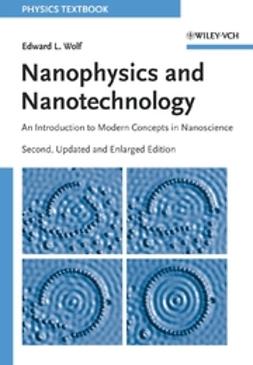 Wolf, Edward L. - Nanophysics and Nanotechnology: An Introduction to Modern Concepts in Nanoscience, ebook