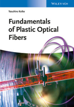 Koike, Yasuhiro - Fundamentals of Plastic Optical Fibers, ebook