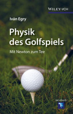 Egry, Iván - Physik des Golfspiels: Mit Newton zum Tee, ebook