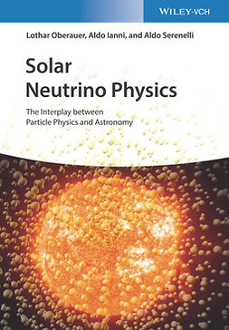 Ianni, Aldo - Solar Neutrino Physics: The Interplay between Particle Physics and Astronomy, e-kirja