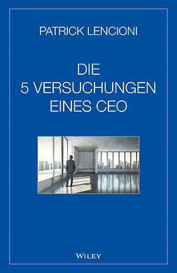 Lencioni, Patrick M. - Die 5 Versuchungen eines CEO, e-bok
