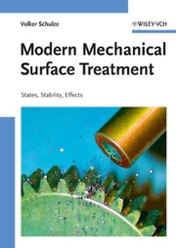Schulze, Volker - Modern Mechanical Surface Treatment: States, Stability, Effects, e-bok