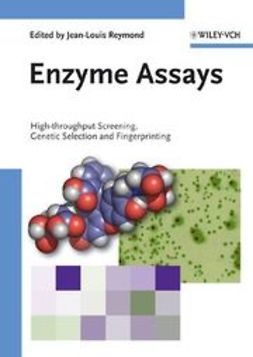 Reymond, Jean-Louis - Enzyme Assays: High-throughput Screening, Genetic Selection and Fingerprinting, ebook