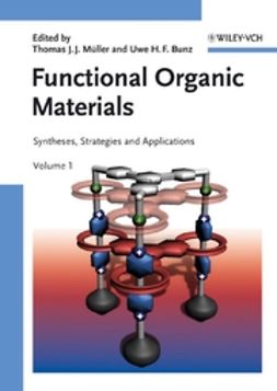 Müller, Thomas J. J. - Functional Organic Materials: Syntheses, Strategies and Applications, e-kirja