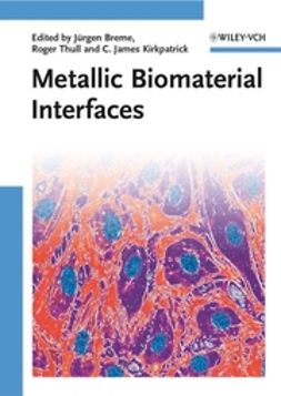 Breme, Jürgen - Metallic Biomaterial Interfaces, e-bok