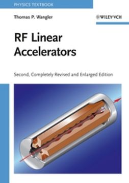 Wangler, Thomas P. - RF Linear Accelerators, ebook