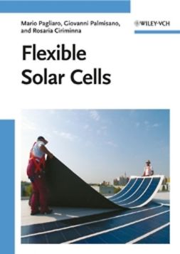 Pagliaro, Mario - Flexible Solar Cells, e-bok