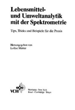 Matter, Lothar - Lebensmittel- und Umweltanalytik mit der Spektrometrie: Tips, Tricks und Beispiele für die Praxis, ebook