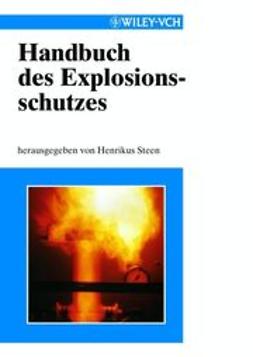 Steen, Henrikus - Handbuch des Explosionsschutzes, ebook