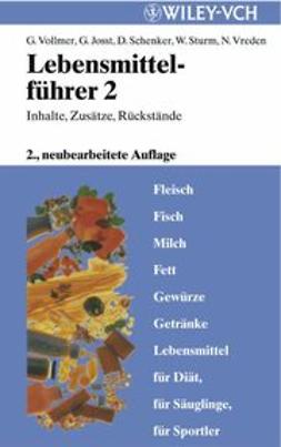 Vollmer, Günter - Lebensmittelführer: Inhalte, Zusätze, Rückstände: Teil 2: Fleisch, Fisch, Milch, Fett, Gewürze, Getränke, Lebensmittel für Diät, für Säuglinge, für Sportler, e-kirja