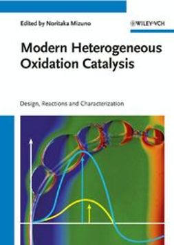 Mizuno, Noritaka - Modern Heterogeneous Oxidation Catalysis: Design, Reactions and Characterization, ebook
