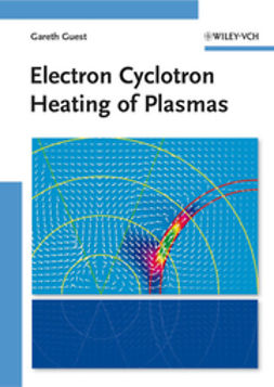 Guest, Gareth - Electron Cyclotron Heating of Plasmas, e-bok