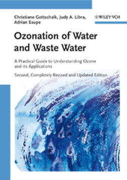 Gottschalk, Christiane - Ozonation of Water and Waste Water: A Practical Guide to Understanding Ozone and its Applications, e-kirja