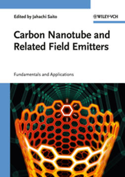 Saito, Yahachi - Carbon Nanotube and Related Field Emitters: Fundamentals and Applications, e-bok
