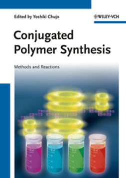 Chujo, Yoshiki - Conjugated Polymer Synthesis: Methods and Reactions, ebook