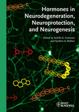 Gravanis, Achille G. - Hormones in Neurodegeneration, Neuroprotection, and Neurogenesis, e-kirja