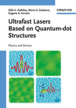 Rafailov, Edik U. - Ultrafast Lasers Based on Quantum Dot Structures: Physics and Devices, ebook