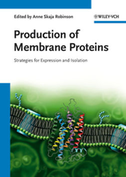 Robinson, Anne Skaja - Production of Membrane Proteins: Strategies for Expression and Isolation, e-kirja