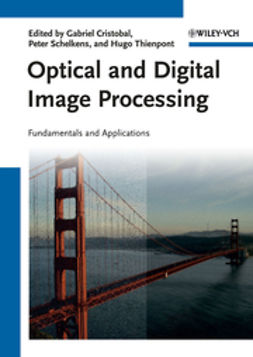Cristobal, Gabriel - Optical and Digital Image Processing: Fundamentals and Applications, ebook