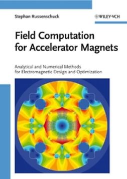 Russenschuck, Stephan - Field Computation for Accelerator Magnets: Analytical and Numerical Methods for Electromagnetic Design and Optimization, e-bok