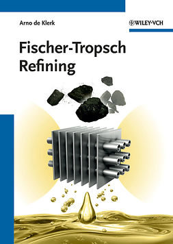 Klerk, Arno de - Fischer-Tropsch Refining, ebook