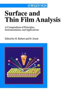 Friedbacher, Gernot - Surface and Thin Film Analysis: A Compendium of Principles, Instrumentation, and Applications, ebook