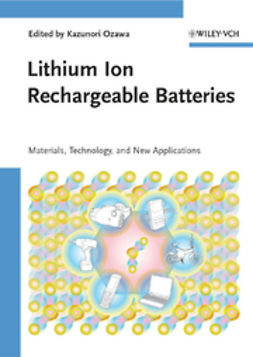 Ozawa, Kazunori - Lithium Ion Rechargeable Batteries: Materials, Technology, and New Applications, e-kirja